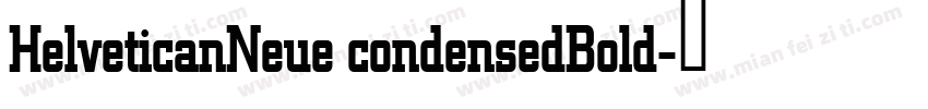 HelveticanNeue condensedBold字体转换